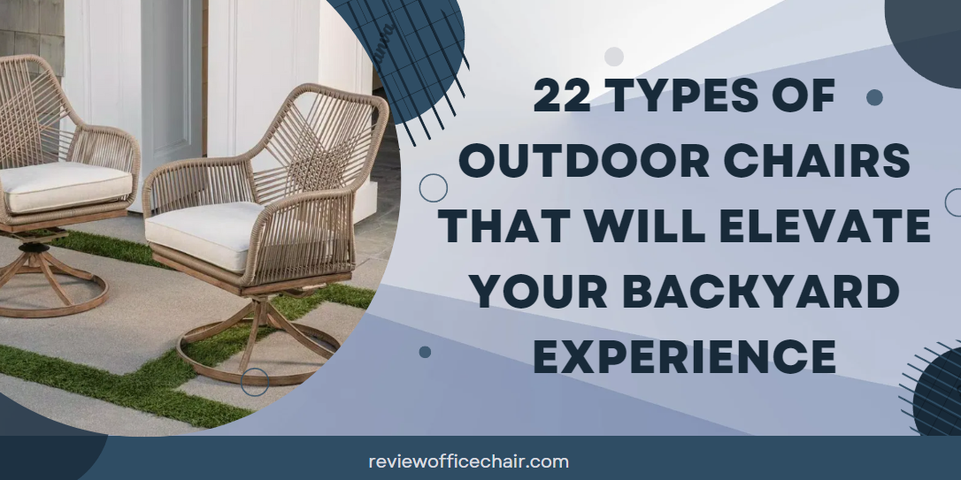 22 types of outdoor chairs for your backyard