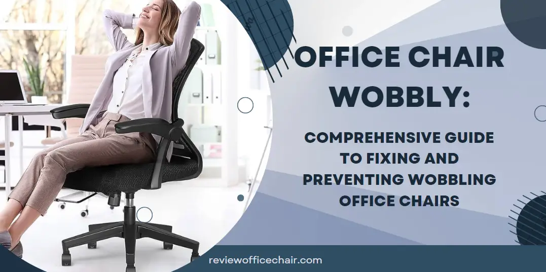 How To Fix Office Chair Wobbly